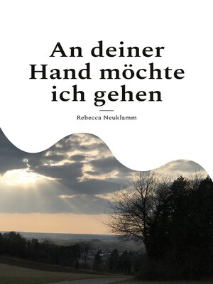 cover image of An deiner Hand möchte ich gehen